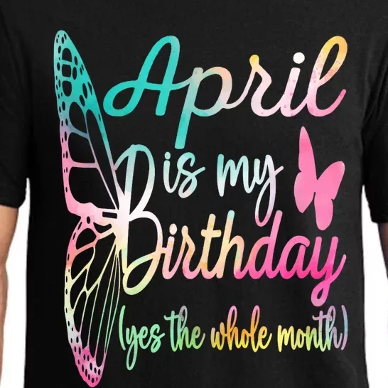 April Is My Birthday Month Yes The Whole Month April Birthday Pajama Set