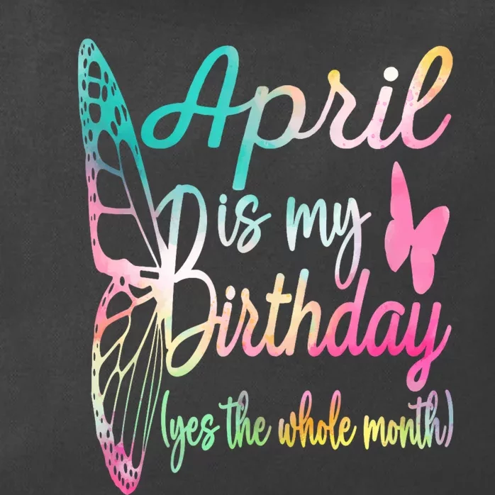 April Is My Birthday Month Yes The Whole Month April Birthday Zip Tote Bag