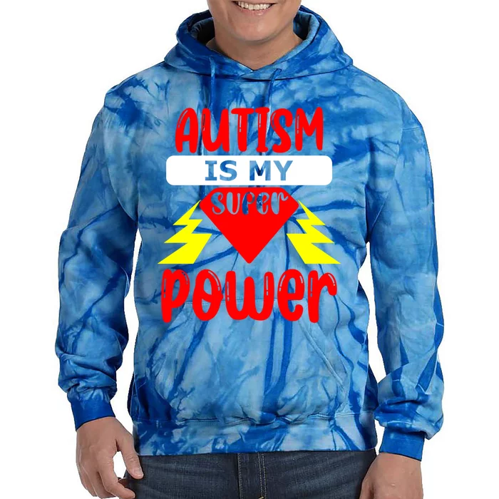 Autism Is My Super Power Cool Gift Tie Dye Hoodie