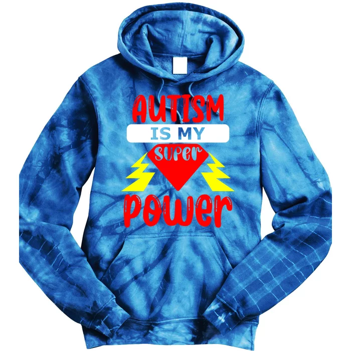 Autism Is My Super Power Cool Gift Tie Dye Hoodie