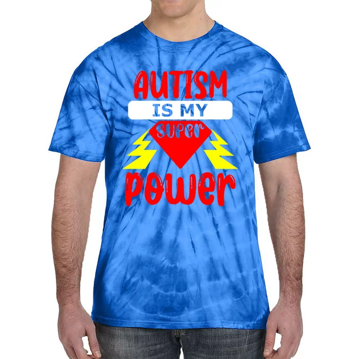 Autism Is My Super Power Cool Gift Tie-Dye T-Shirt