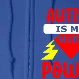 Autism Is My Super Power Cool Gift Full Zip Hoodie