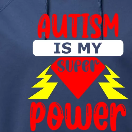 Autism Is My Super Power Cool Gift Performance Fleece Hoodie