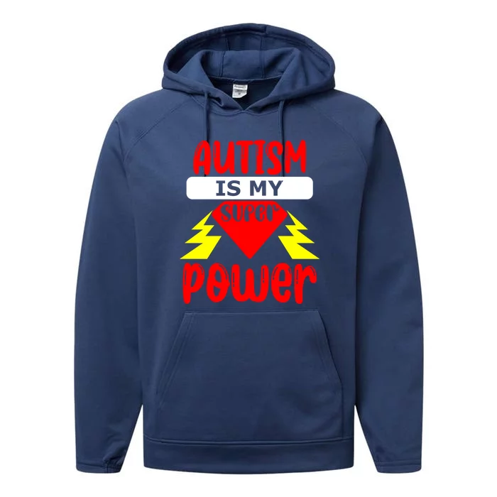 Autism Is My Super Power Cool Gift Performance Fleece Hoodie