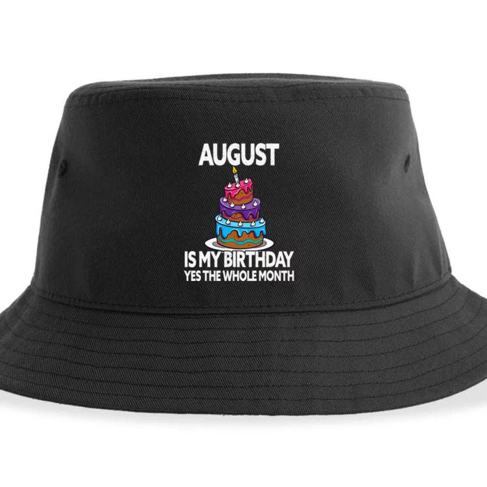 August Is My Birthday - Yes The Whole Month - August Sustainable Bucket Hat