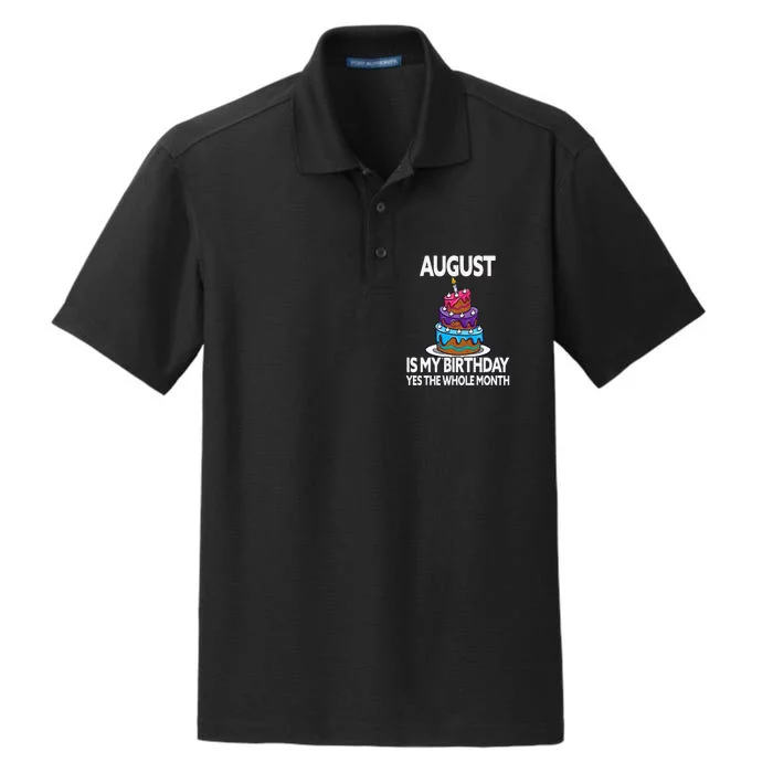 August Is My Birthday - Yes The Whole Month - August Dry Zone Grid Performance Polo