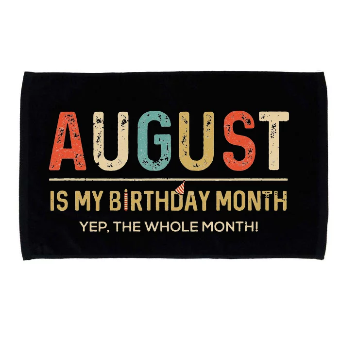 August Is My Birthday Month Yep The Whole Month Funny Microfiber Hand Towel