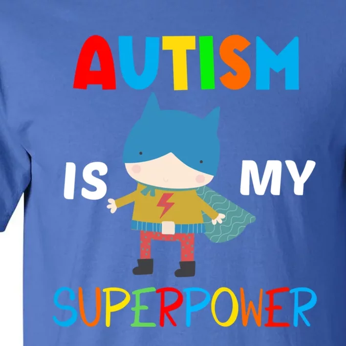 Autism Is My Superpower Autism Superhero Meaningful Gift Tall T-Shirt