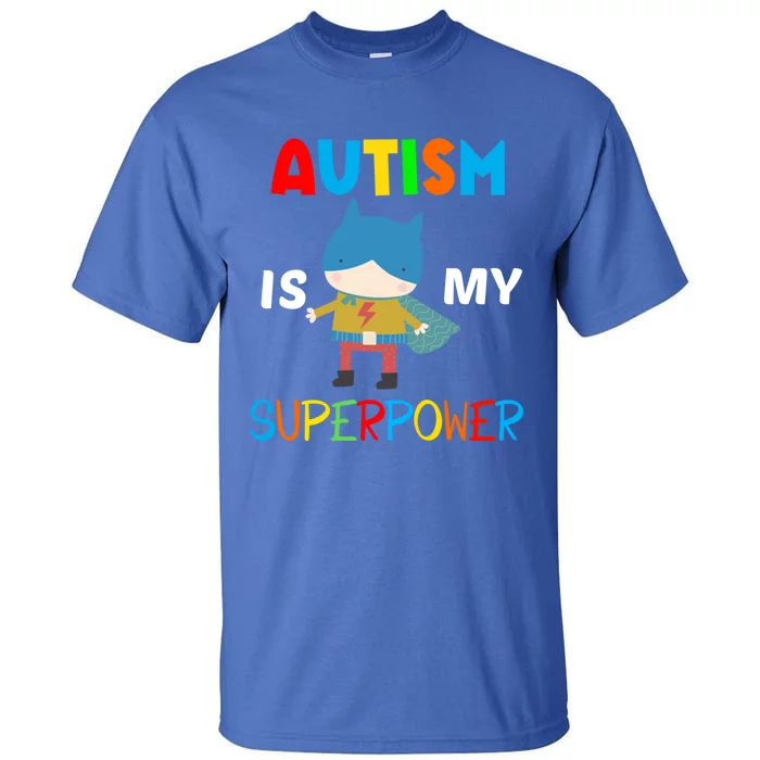 Autism Is My Superpower Autism Superhero Meaningful Gift Tall T-Shirt