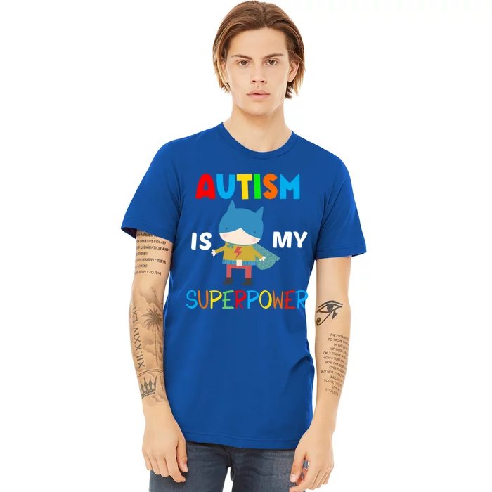 Autism Is My Superpower Autism Superhero Meaningful Gift Premium T-Shirt