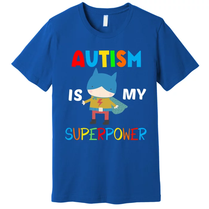 Autism Is My Superpower Autism Superhero Meaningful Gift Premium T-Shirt