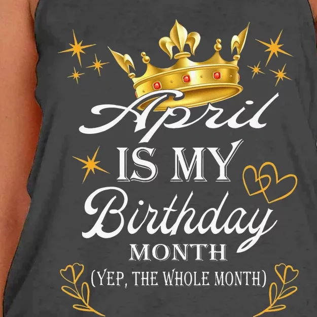 April Is My Birthday Yep The Whole Month Birthday Women's Knotted Racerback Tank