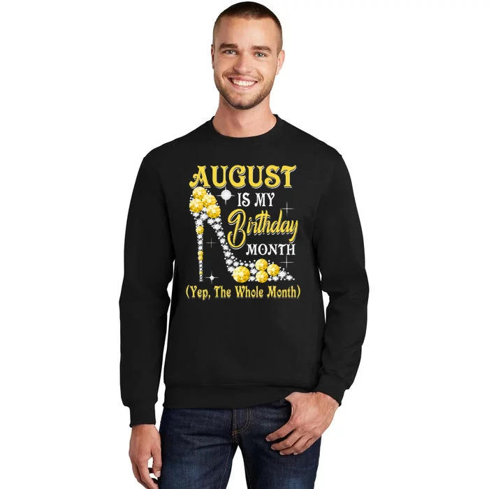 August Is My Birthday Month Yep The Whole Month shoes Gifts Sweatshirt