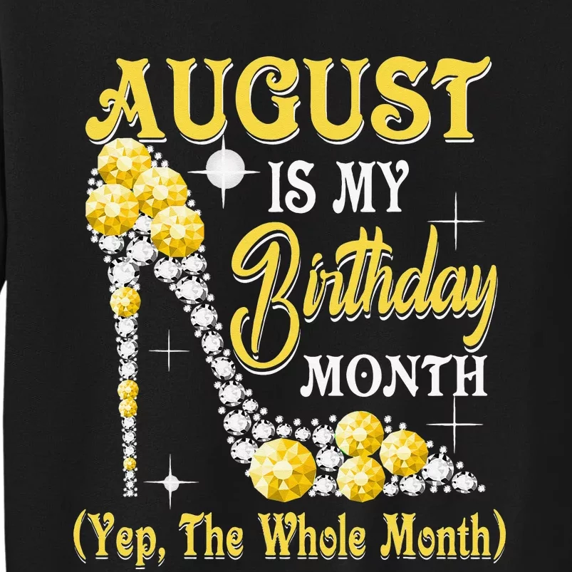 August Is My Birthday Month Yep The Whole Month shoes Gifts Sweatshirt