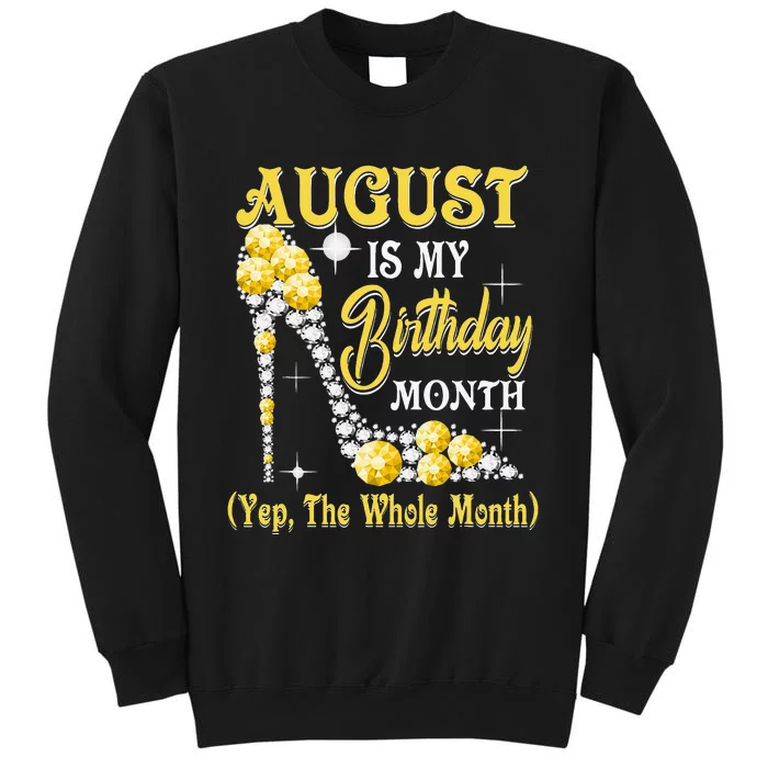 August Is My Birthday Month Yep The Whole Month shoes Gifts Sweatshirt