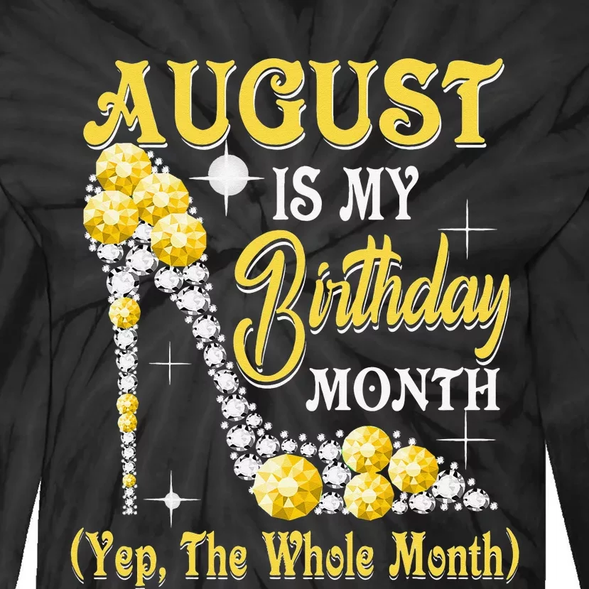 August Is My Birthday Month Yep The Whole Month shoes Gifts Tie-Dye Long Sleeve Shirt