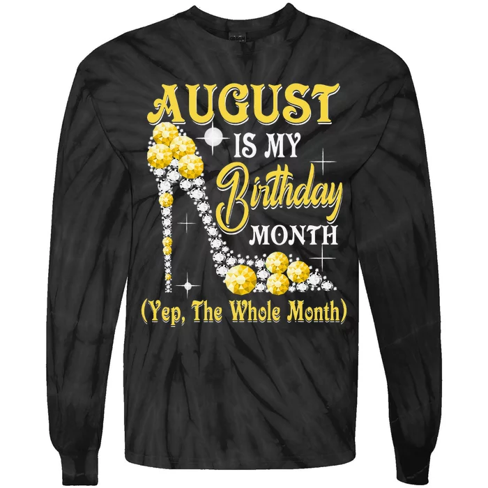 August Is My Birthday Month Yep The Whole Month shoes Gifts Tie-Dye Long Sleeve Shirt