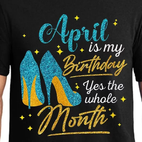 April Is My Birthday Yes The Whole Month Birthday Gifts Pajama Set