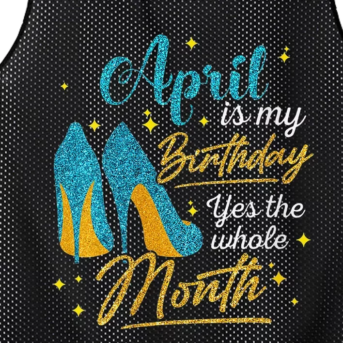 April Is My Birthday Yes The Whole Month Birthday Gifts Mesh Reversible Basketball Jersey Tank