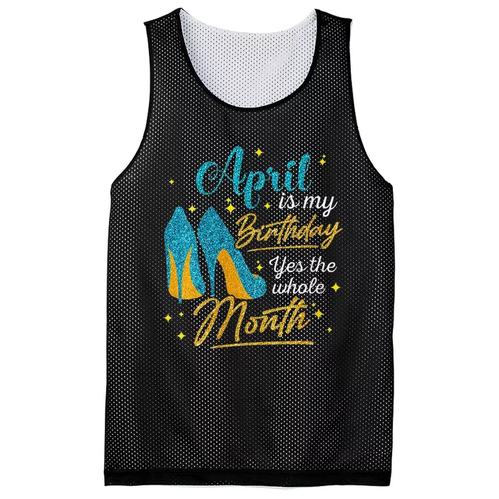 April Is My Birthday Yes The Whole Month Birthday Gifts Mesh Reversible Basketball Jersey Tank