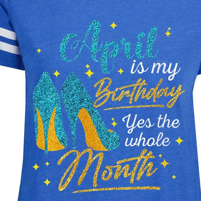 April Is My Birthday Yes The Whole Month Birthday Gifts Enza Ladies Jersey Football T-Shirt