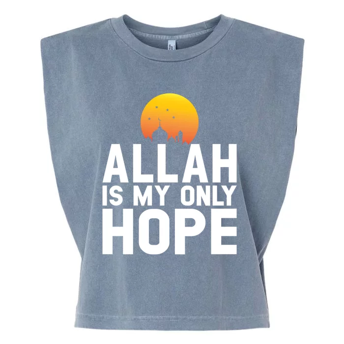 Allah Is My Only Hope Islamic Muslim Ramadan Gift Garment-Dyed Women's Muscle Tee