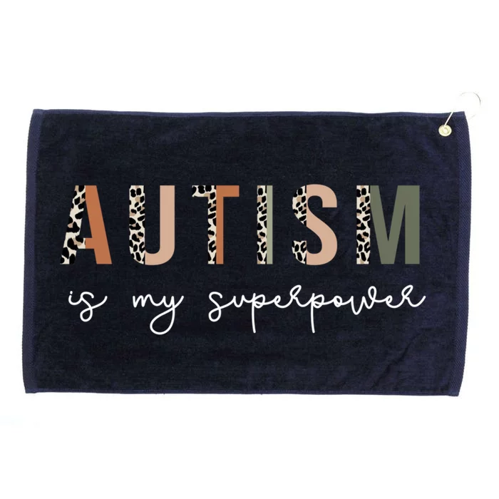 Autism Is My Superpower Autism Awareness Neurodiversity Gift Grommeted Golf Towel