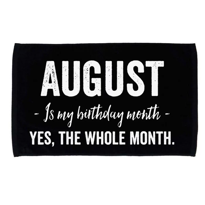 August is my Birthday Month Yes The Whole Month Microfiber Hand Towel