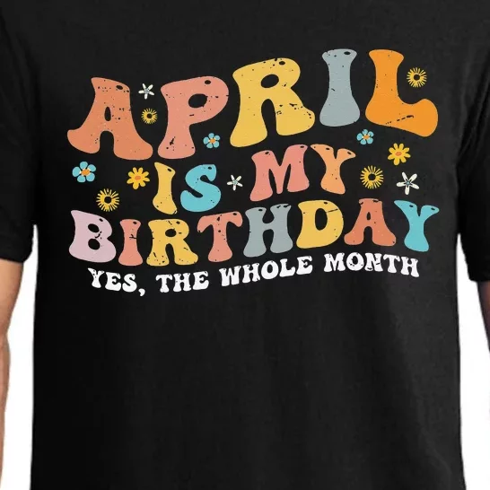 April Is My Birthday Yes The Whole Month Birthday Groovy Pajama Set