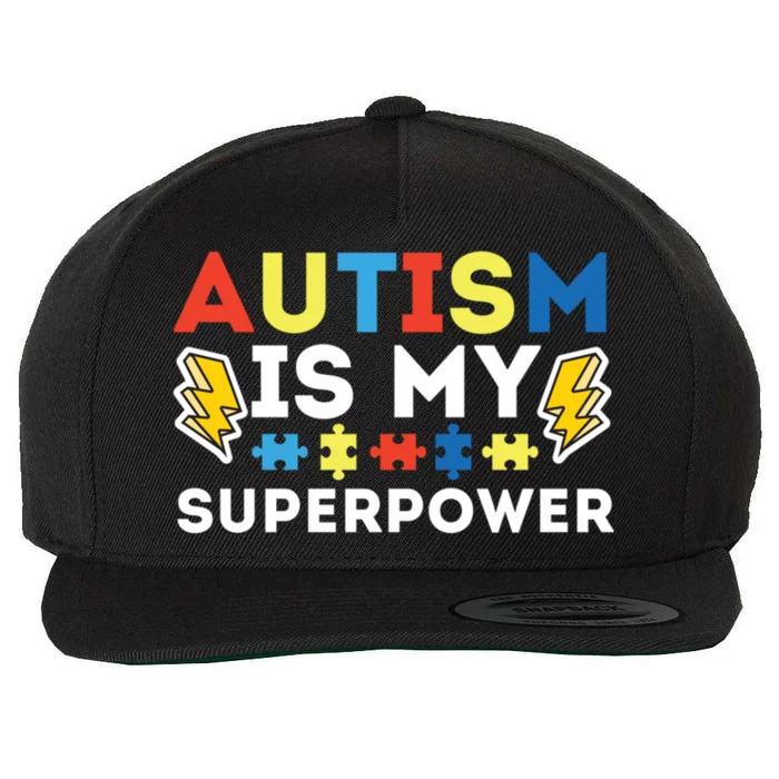 Autism Is My Superpower Autistic Advocate Gift Wool Snapback Cap