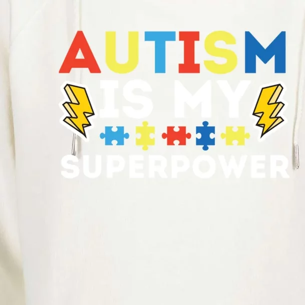 Autism Is My Superpower Autistic Advocate Gift Womens Funnel Neck Pullover Hood