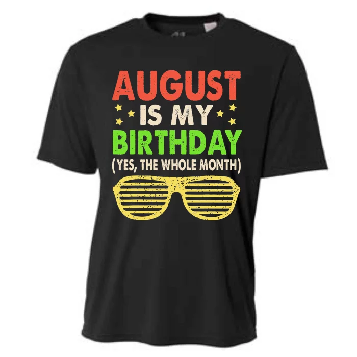 August Is My Birthday The Whole Month August Birthday Retro Cooling Performance Crew T-Shirt