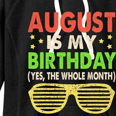 August Is My Birthday The Whole Month August Birthday Retro Women's Fleece Hoodie