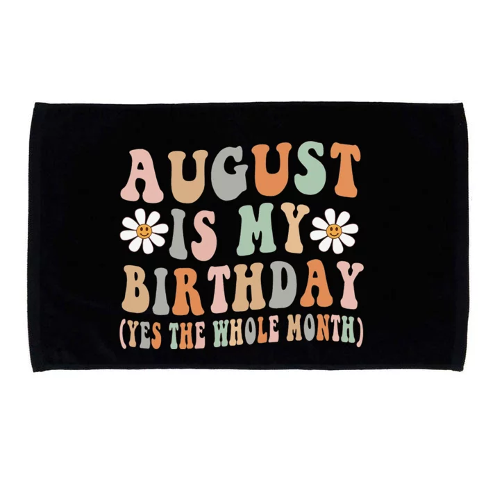 August Is My Birthday The Whole Month August Birthday Microfiber Hand Towel