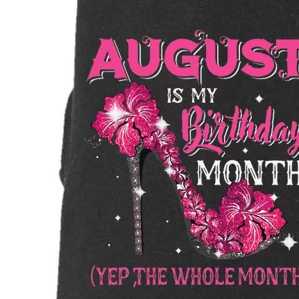 August Is My Birthday Yep The Whole Month Birthday High Heel Doggie 3-End Fleece Hoodie