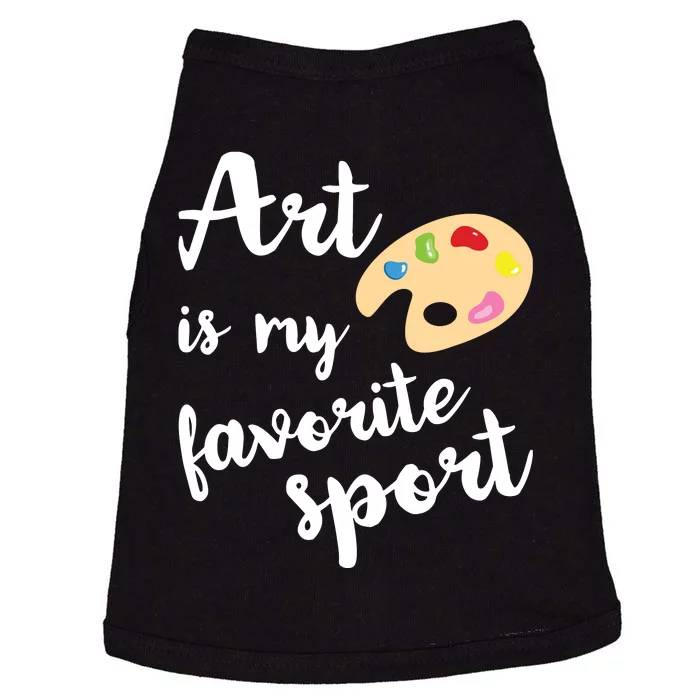 Art Is My Favorite Sport Artsy Paint Palette Brush Painter Doggie Tank