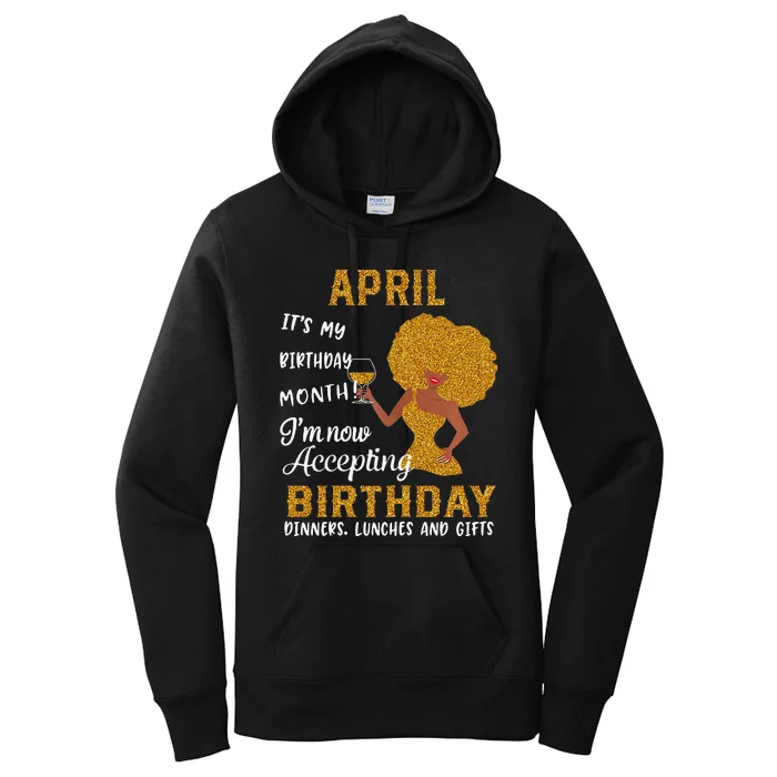 April It's My Birthday Month I'm Now Accepting Birthday Women's Pullover Hoodie