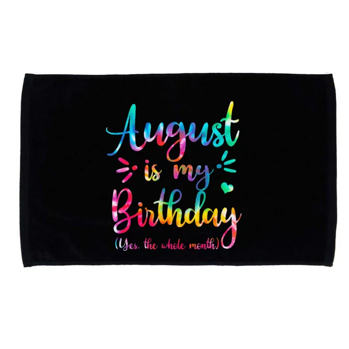 August Is My Birthday Yes The Whole Month August Birthday Microfiber Hand Towel