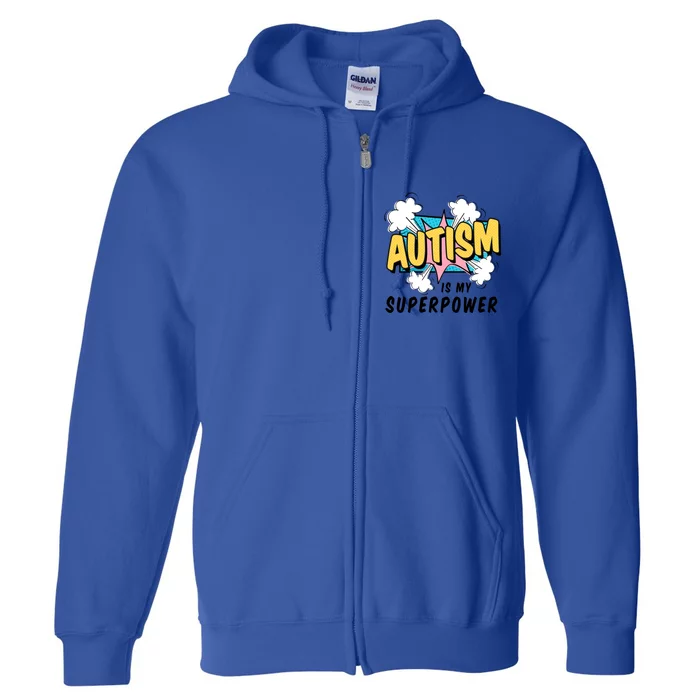 Autism Is My Superpower / Raise Awareness Autistic Support Cute Gift Full Zip Hoodie