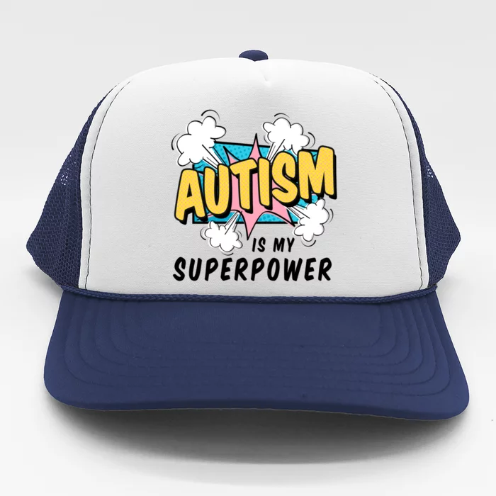 Autism Is My Superpower / Raise Awareness Autistic Support Cute Gift Trucker Hat