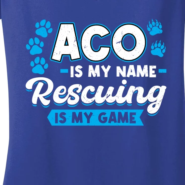 Aco Is My Name Rescuing Is My Game Gift Animal Control Officer Gift Women's V-Neck T-Shirt