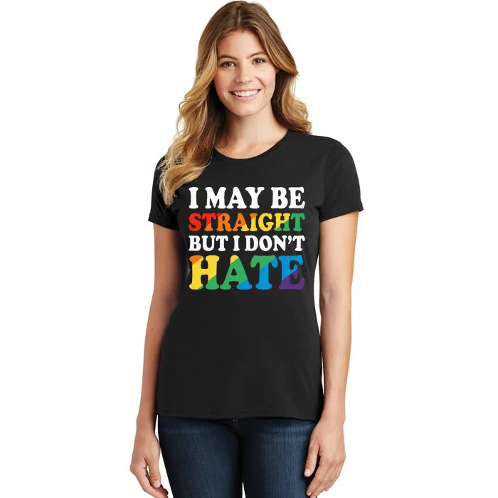 Ally I May Be Straight But I Don't Hate Women's T-Shirt