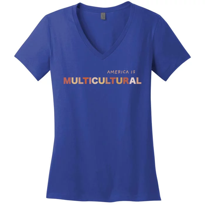 America Is Multicultural Positive Message Cool Gift Usa Cute Gift Women's V-Neck T-Shirt