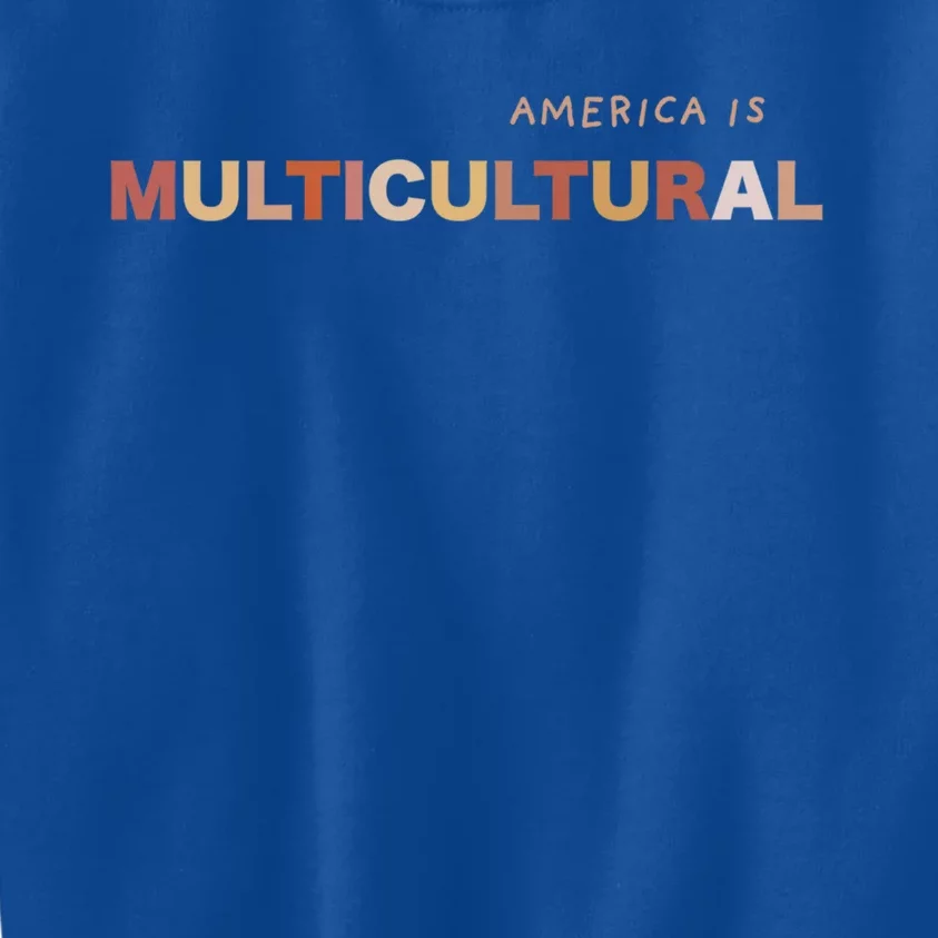 America Is Multicultural Positive Message Cool Gift Usa Cute Gift Kids Sweatshirt