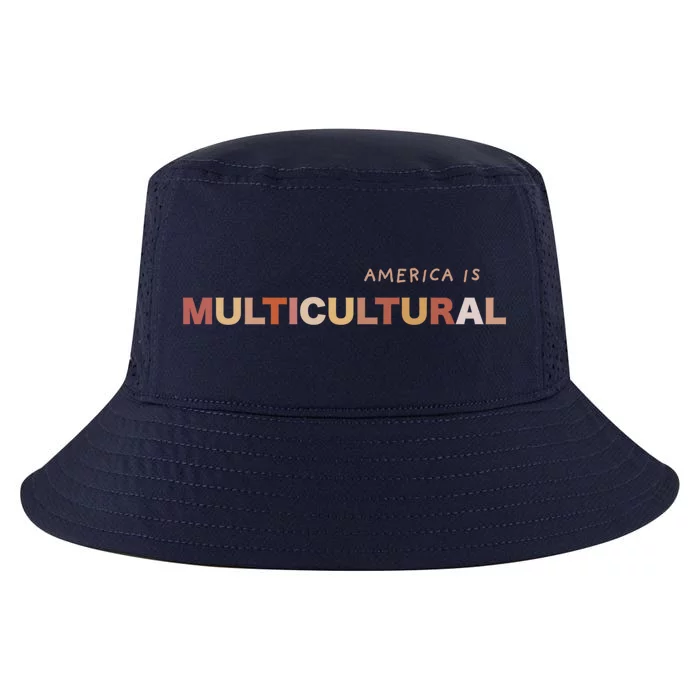 America Is Multicultural Positive Message Cool Gift Usa Cute Gift Cool Comfort Performance Bucket Hat