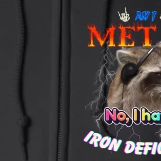 Am I Metal No I Have Iron Deficiency Meme Full Zip Hoodie