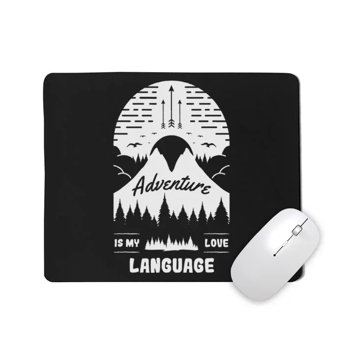 Adventure is My Love Language Hiking and Camping Mousepad