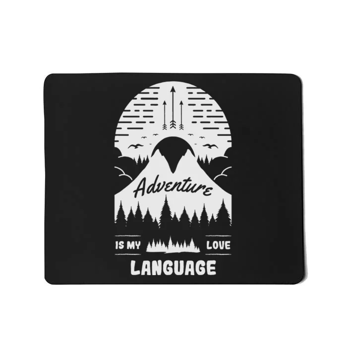 Adventure is My Love Language Hiking and Camping Mousepad