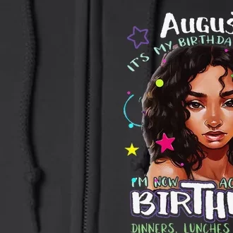 August It's My Birthday Month I'm Now Accepting Gifts Full Zip Hoodie