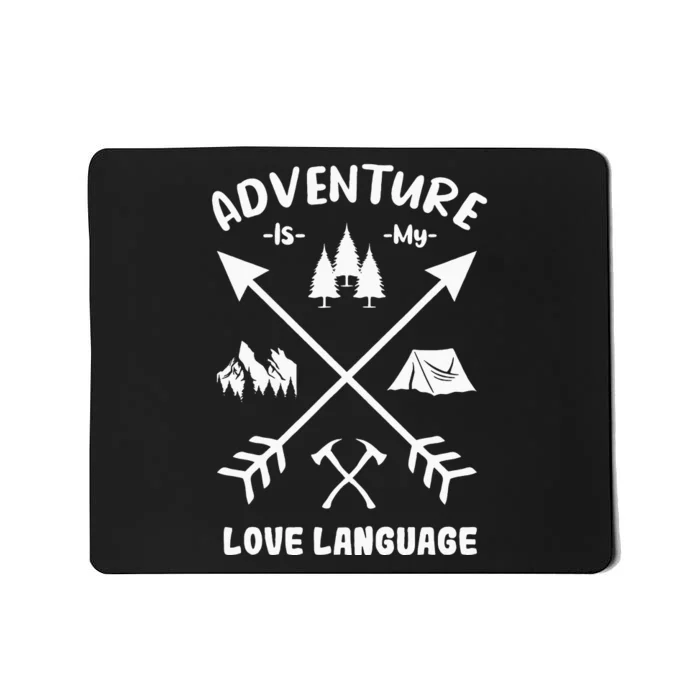 Adventure is My Love Language Hiking and Camping Mousepad